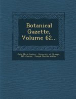 Botanical Gazette, Volume 62...