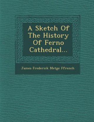 A Sketch of the History of Ferno Cathedral...
