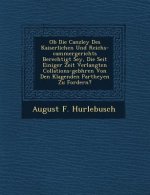 OB Die Canzley Des Kaiserlichen Und Reichs-Cammergerichts Berechtigt Sey, Die Seit Einiger Zeit Verlangten Collations-Geb Hren Von Den Klagenden Parth