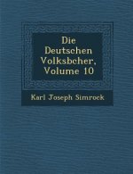 Die Deutschen Volksb Cher, Volume 10