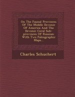 On the Faunal Provinces of the Middle Devonic of America and the Devonic Coral Sub-Provinces of Russian: With Two Paleographic Maps...