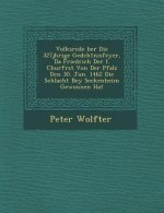 Volksrede �ber Die 327j�hrige Ged�chtnisfeyer, Da Friedrich Der I. Churf�rst Von Der Pfalz Den 30. Jun. 1462 Die Schlacht