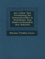 Ber Cultur Und Vertheilung Der Gemeindeweiden in Rechtlicher Und Staatswirthschaftlicher R Cksicht