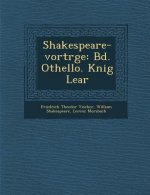 Shakespeare-Vortr GE: Bd. Othello. K Nig Lear