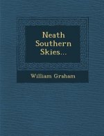 Neath Southern Skies...