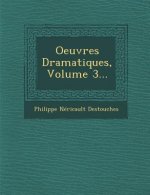Oeuvres Dramatiques, Volume 3...