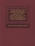 Peter Karl Wilhelm Graf Von Hohenthal, Besitzer Der Standesherrschaft K Nigsbr Ck, Erb-, Lehn- Und Gerichtsherr Auf Cossa, D Bernitz, Falkenberg, ...