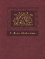 Bidrag Til Folkesygdommes Og Sundhedspleiens Historie I Danmark: Fra de Ldste Tider Til Begyndelsen AF Det Attende Aarhundrede