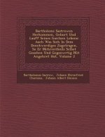 Bartholom�i Sastrowen Herkommen, Geburt Und Lauff Seines Gantzen Lebens: Auch Was Sich In Dem Denckwerdiges Zugetragen, So Er Mehrentheils Selb