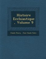 Histoire Eccl Siastique, Volume 9