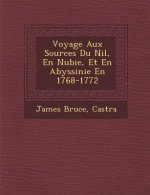 Voyage Aux Sources Du Nil, En Nubie, Et En Abyssinie En 1768-1772