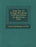 Essai Sur Le Pavage Des Glises Ant Rieurement Au Quinzi Me Si Cle