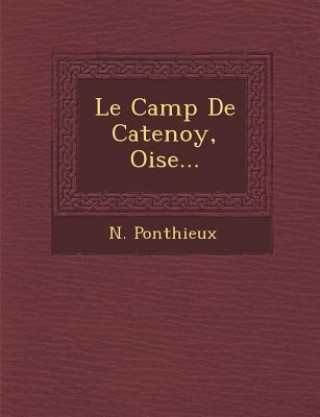 Le Camp de Catenoy, Oise...