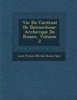 Vie Du Cardinal de Bonnechose: Archev Que de Rouen, Volume 2