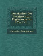 Geschichte Der Weltliteratur: Erganzungsband Zu I-VI....