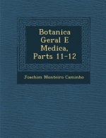 Botanica Geral E Medica, Parts 11-12