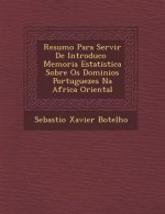 Resumo Para Servir de Introduc O Memoria Estatistica Sobre OS Dominios Portuguezes Na Africa Oriental