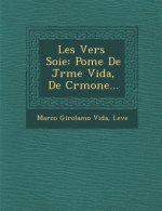 Les Vers Soie: Po Me de J R Me Vida, de Cr Mone...