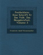 Festb Chlein: Eine Schrift Fur Das Volk. Das Neujahrsfest, Volume 3