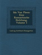 Ida Von Ple En: Eine Romantische Dichtung, Volume 1