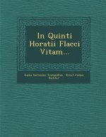 In Quinti Horatii Flacci Vitam...
