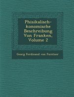 Phisikalisch- Konomische Beschreibung Von Franken, Volume 2