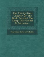 The Thirty-First Chapter of the Book Entitled the Lamp That Guides to Salvation...
