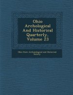 Ohio Arch Ological and Historical Quarterly, Volume 23