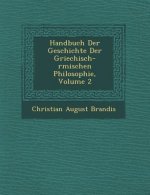 Handbuch Der Geschichte Der Griechisch-R Mischen Philosophie, Volume 2