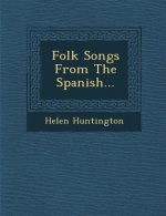 Folk Songs from the Spanish...