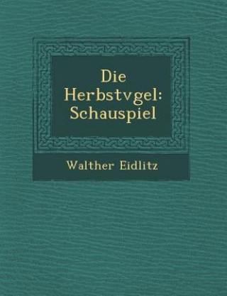 Die Herbstv Gel: Schauspiel