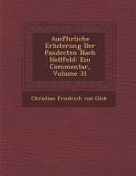 Ausf Hrliche Erl Uterung Der Pandecten Nach Hellfeld: Ein Commentar, Volume 31