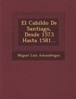 El Cabildo De Santiago, Desde 1573 Hasta 1581...