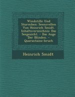 Windstille Und Sturmb En: Seenovellen Von Heinrich Smidt. Inhaltsverzeichnis: Das Seegesicht. - Das Auge Der Blinden. - Quarantaine-Bruch