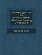Vorlesungen Ber Die Sterreichische Staatsverfassung, Volume 1