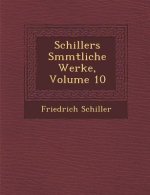 Schillers S�mmtliche Werke, Volume 10