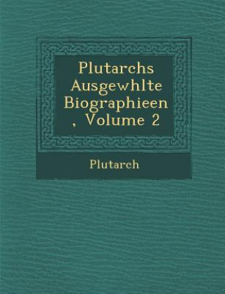 Plutarchs Ausgew Hlte Biographieen, Volume 2
