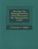 Beytr GE Zur Naturgeschichte Und Oekonomie Der Nassauischen L Nder