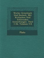 Werke: Griechisch Und Deutsch, Mit Kritischen Und Erkl Renden Anmerkungen. Theil 1-26, Volumes 5-8