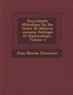 Encyclop�die M�thodique Ou Par Ordre De Mati�res: �conomie Politique Et Diplomatique, Volume 4