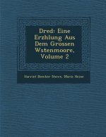Dred: Eine Erz Hlung Aus Dem Grossen W Stenmoore, Volume 2