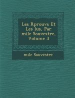Les R Prouv S Et Les Lus, Par Mile Souvestre, Volume 3