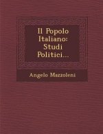 Il Popolo Italiano: Studi Politici...