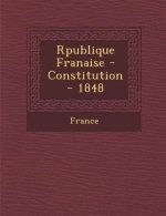 R Publique Fran Aise - Constitution - 1848