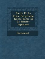 Pie IX Et La Pri Re Perp Tuelle Notre-Dame de La Sainte-ESP Rance