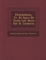 Philobiblion, Tr. Et Suivi de Texte Lat. Revu Par H. Cocheris