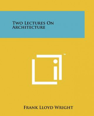 Two Lectures On Architecture