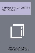 A Handbook On Chinese Art Symbols
