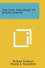 The Civil War Diary Of Josiah Gorgas