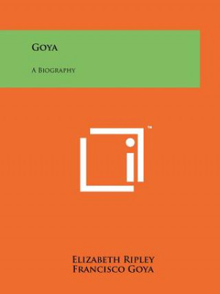 Goya: A Biography